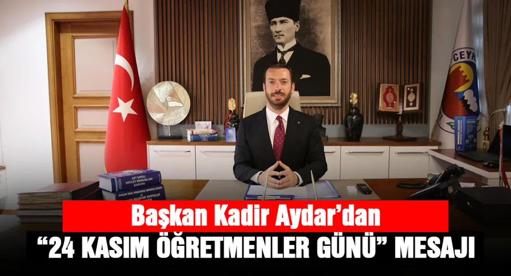 Kadir Aydar’dan 24 Kasım Öğretmenler Günü Mesajı