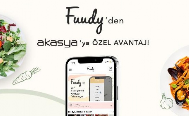 Akasya ile Fuudy’den iş birliği