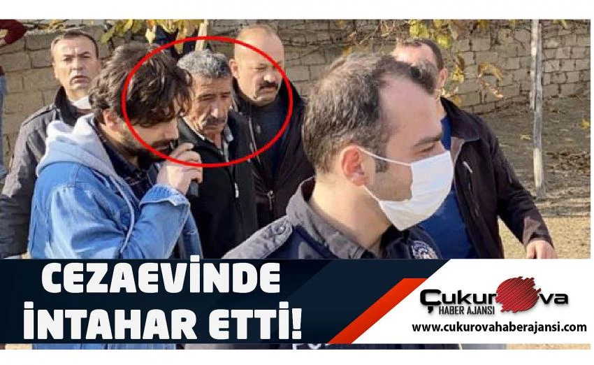 CEZAEVİNDE DAYANAMADI İNTAHAR ETTİ